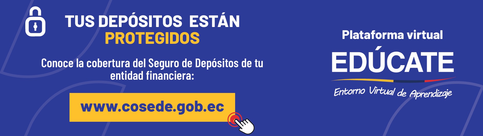Tus depósitos están protegidos - Seguro de Depósitos COSEDE